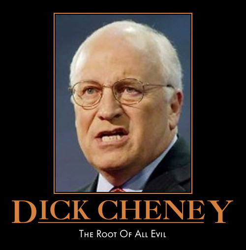funny dick cheney political demotivational poster