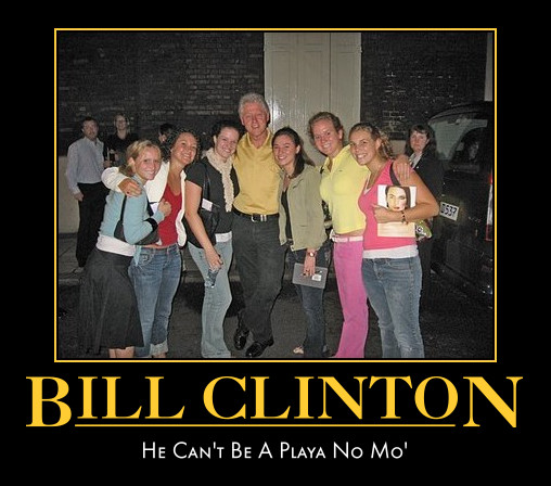 Bill Clinton Funny. Poor Bill Clinton