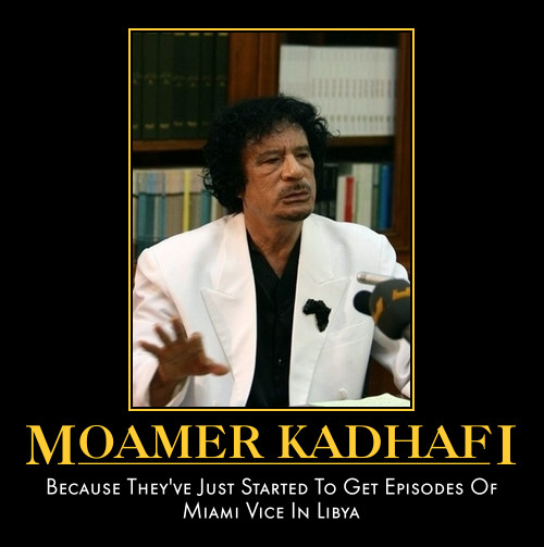 funny Kadhafi demotivational posters poster political demotivation